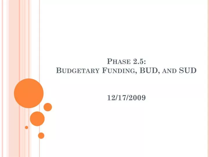 phase 2 5 budgetary funding bud and sud 12 17 2009