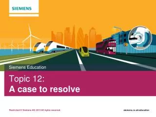 Topic 12: A case to resolve