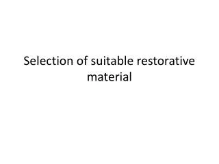 selection of suitable restorative material