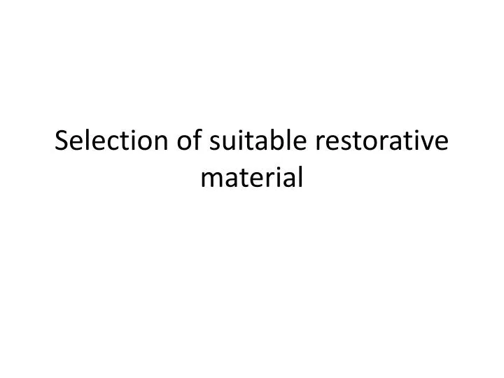 selection of suitable restorative material