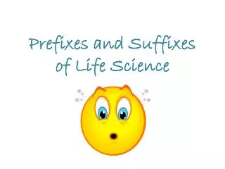 prefixes and suffixes of life science