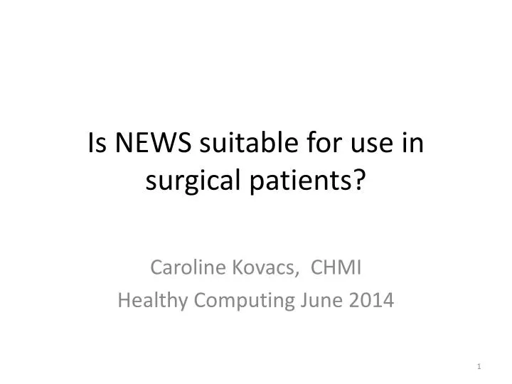 is news suitable for use in surgical patients