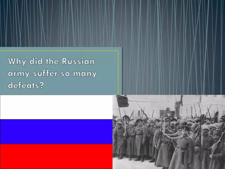 why did the russian army suffer so many defeats