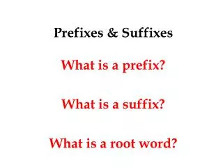 Prefixes &amp; Suffixes