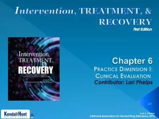 I ntervention , TREATMENT, &amp; RECOVERY First Edition