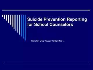 Suicide Prevention Reporting for School Counselors