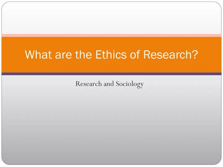 what are the ethics of research