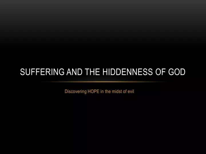 suffering and the hiddenness of god