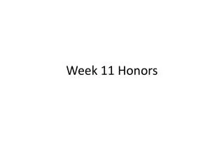 Week 11 Honors