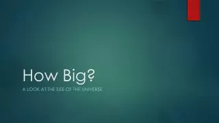 How Big?