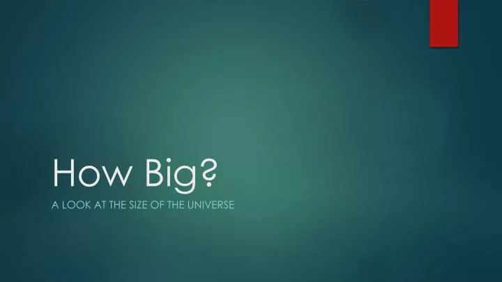 how big