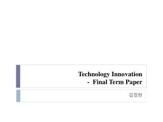 Technology Innovation - Final Term Paper