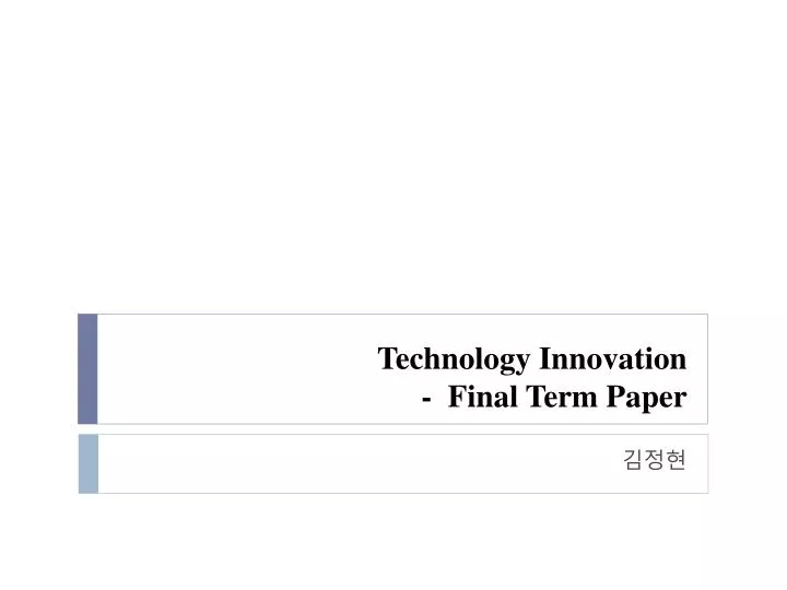 technology innovation final term paper