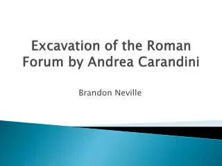 Excavation of the Roman Forum by Andrea Carandini