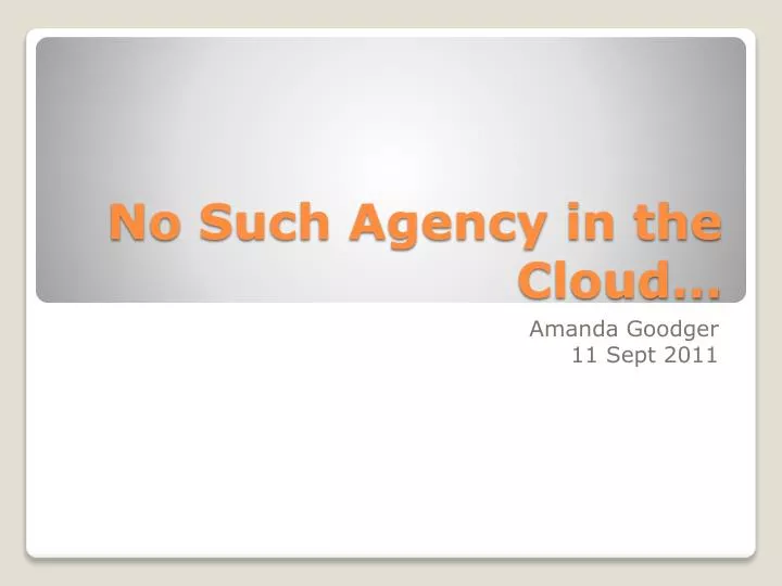 no such agency in the cloud