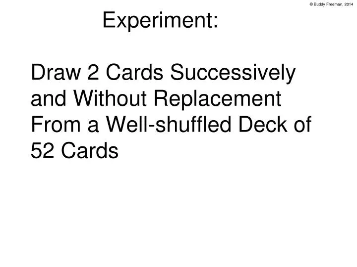 experiment draw 2 cards successively and without replacement from a well shuffled deck of 52 cards