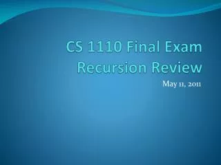 CS 1110 Final Exam Recursion Review