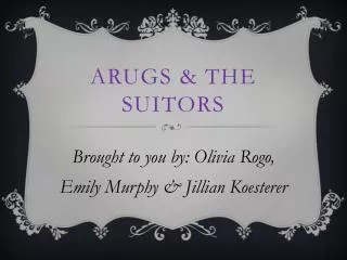 Arugs &amp; The Suitors