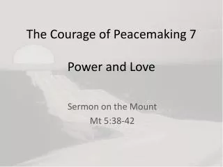 The Courage of Peacemaking 7 Power and Love