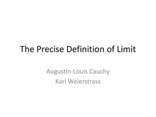 The Precise Definition of Limit