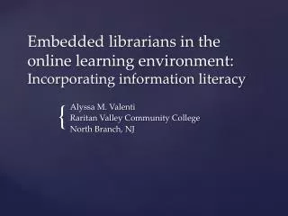 Embedded librarians in the online learning environment: Incorporating information literacy