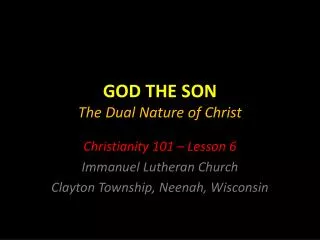 GOD THE SON The Dual Nature of Christ