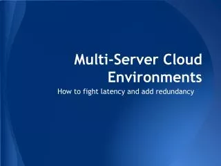 Multi-Server Cloud Environments