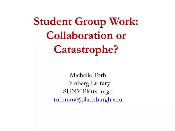 student group work collaboration or catastrophe