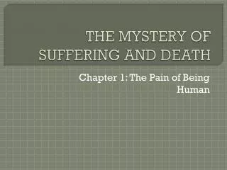 THE MYSTERY OF SUFFERING AND DEATH
