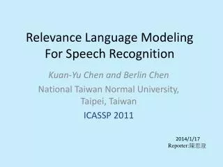 Relevance Language Modeling For Speech Recognition