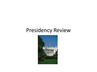 Presidency Review