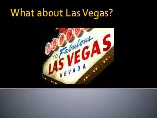 What about Las Vegas?