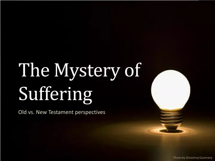 the mystery of suffering