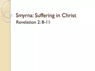 Smyrna: Suffering in Christ