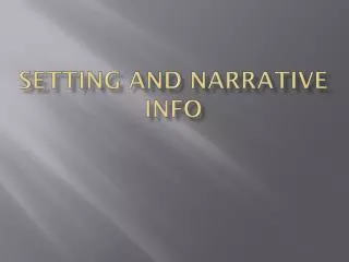 Setting and Narrative Info