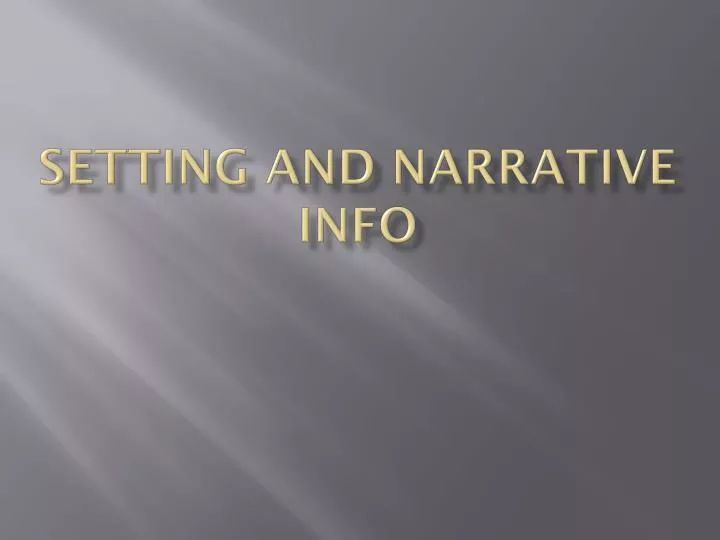 setting and narrative info