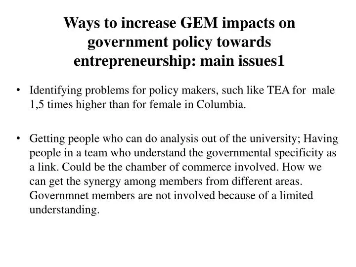 ways to increase gem impacts on government policy towards entrepreneurship main issues 1