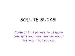 SOLUTE SUCKS!