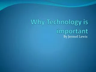 Why Technology is important