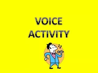VOICE ACTIVITY