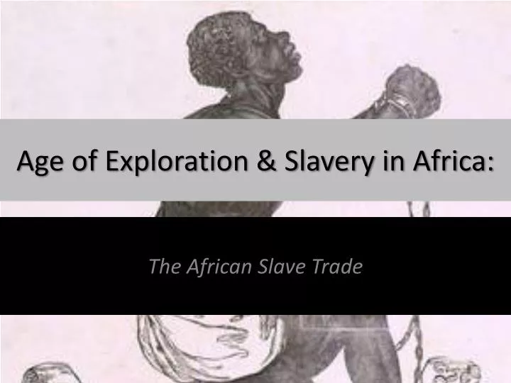 age of exploration slavery in africa