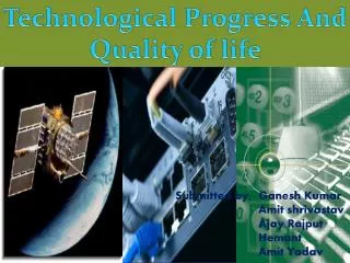 Technological Progress And Quality of life