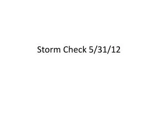 Storm Check 5/31/12