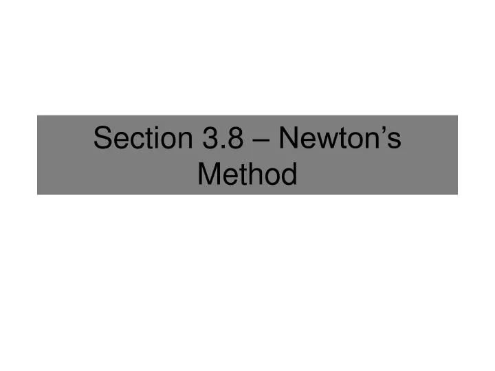section 3 8 newton s method