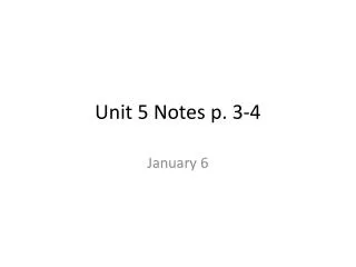 Unit 5 Notes p. 3-4