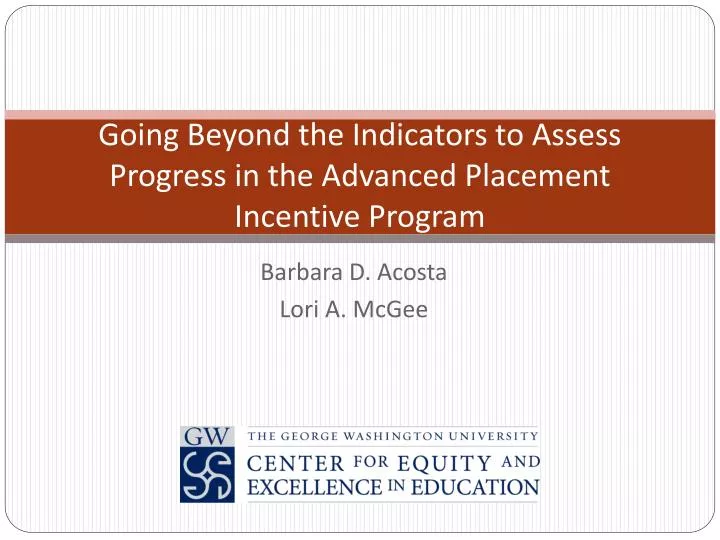 going beyond the indicators to assess progress in the advanced placement incentive program