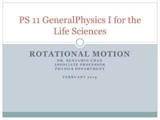 PS 11 GeneralPhysics I for the Life Sciences
