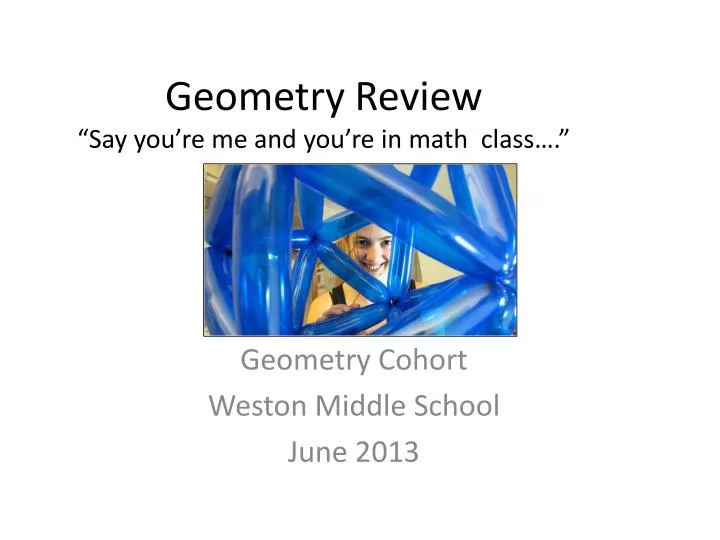 geometry review say you re me and you re in math class
