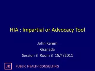 HIA : Impartial or Advocacy Tool