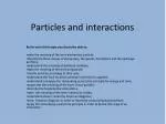 Particles and interactions - slide 1